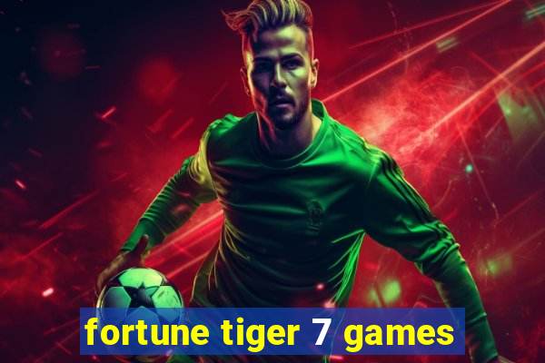 fortune tiger 7 games